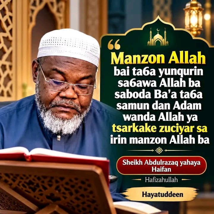 Manzon Allah bai taɓa yunƙurin saɓawa Allah ba, saboda ba a taɓa samun ɗan Adam wanda Allah ya tsarkake zuciyarsa irin Manzon Allah ba.
Sheikh Abdulrazaq Yahaya Haifan
Hafizahullah
Hayatuddeen